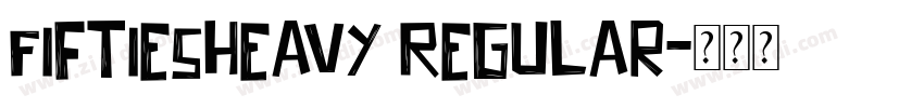 FiftiesHeavy Regular字体转换